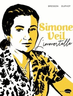 SIMONE VEIL . L'IMMORTELLE