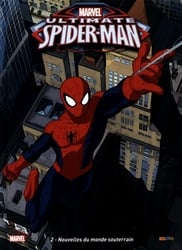 SPIDER-MAN -  NOUVELLES DU MONDE SOUTERRAIN (V.F.) -  ULTIMATE SPIDER-MAN 02