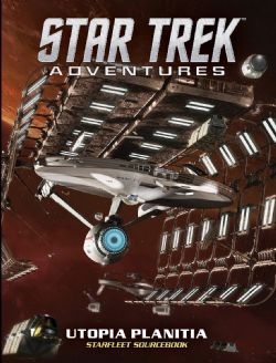 STAR TREK ADVENTURES -  UTOPIA PLANITA - STARFLEET SOURCEBOOK (ANGLAIS) -  LIVRE DE RÈGLE 2D20
