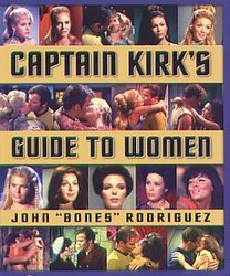STAR TREK -  CAPTAIN KIRK'S GUIDE TO WOMEN