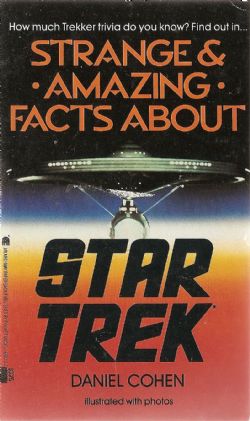 STAR TREK -  STRANGE & AMAZING FACTS ABOUT