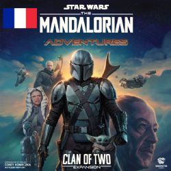 STAR WARS -  ADVENTURES - CLAN OF TWO EXTENSION (FRANÇAIS) -  LE MANDALORIEN