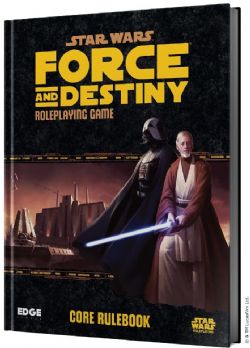 STAR WARS: FORCE ET DESTINÉE -  LIVRE DE BASE (ANGLAIS) -  RÈGLE DE BASE