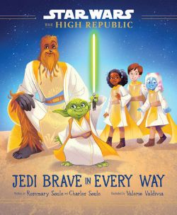 STAR WARS -  JEDI BRAVE IN EVERY WAY (COUVERTURE RIGIDE) (V.A.) -  THE HIGH REPUBLIC