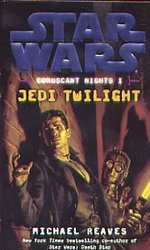 STAR WARS -  JEDI TWILIGHT MM 1 -  CORUSCANT NIGHTS