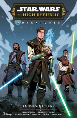 STAR WARS -  PHASE III - ECHOES OF FEAR (V.A.) -  THE HIGH REPUBLIC ADVENTURES