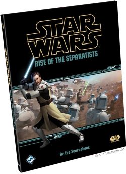 STAR WARS -  RISE OF THE SEPARATISTS -AN ERA SOURCEBOOK (ANGLAIS)