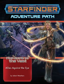 STARFINDER -  ADVENTURE PATH : ALLIES AGAINST THE EYE  (ANGLAIS) -  HORIZONS OF THE VAST 5