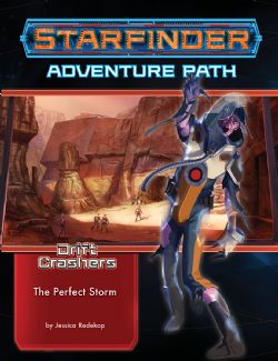 STARFINDER -  ADVENTURE PATH : THE PERFECT STORM  (ANGLAIS) -  DRIFT CRASHERS 1