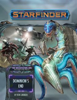 STARFINDER -  THE DEVASTATION ARK 3 - DOMINION'S END (ANGLAIS) -  ADVENTURE PATH 03