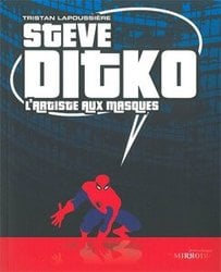 STEVE DITKO: L'ARTISTE AUX MASQUES