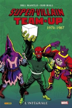 SUPER-VILLAIN TEAM-UP -  L'INTÉGRALE 1976-1987 (V.F.) 02