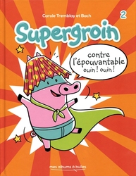 SUPERGROIN -  CONTRE L'ÉPOUVANTABLE OUIN ! OUIN ! 02