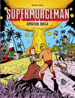 SUPERMURGEMAN -  OPÉRATION SHEILA 04