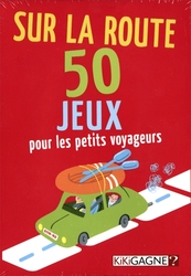SUR LA ROUTE - 50 JEUX POUR LES PETITS VOYAGEURS