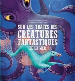 SUR LES TRACES DES CRÉATURES FANTASTIQUES DE LA MER (V.F.)