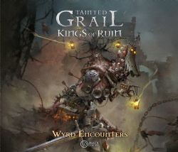TAINTED GRAIL: KINGS OF RUIN -  WYRD ENCOUNTERS (ANGLAIS)