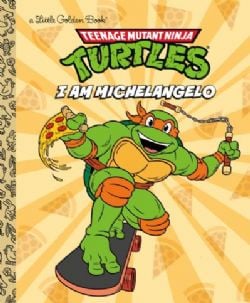 TEENAGE MUTANT NINJA TURTLES -  I AM MICHELANGELO (V.A.) -  A LITTLE GOLDEN BOOK
