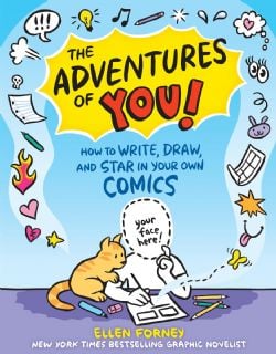 THE ADVENTURES OF YOU! -  HOW TO WRITE, DRAW, AND STAR IN YOUR OWN COMICS (V.A.)