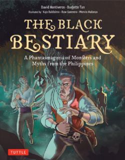 THE BLACK BESTIARY -  A PHANTASMAGORIA OF MONSTERS AND MYTHS FROM THE PHILIPPINES (V.A.)