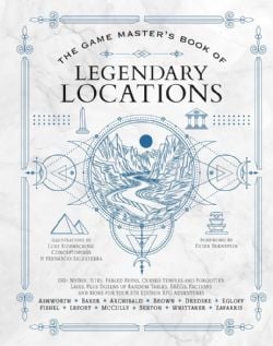 THE GAME MASTER'S BOOK OF -  LEGENDARY LOCATIONS - HC (V.A.) -  5TH EDITION