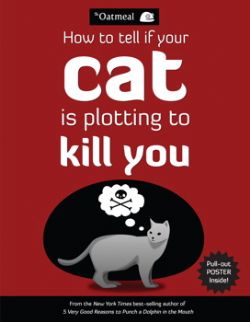 THE OATMEAL -  HOW TO TELL IF YOUR CAT IS PLOTTING TO KILL YOU