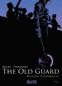 THE OLD GUARD -  OPENING FIRE TP 01