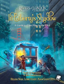 THE RIVERS OF LONDON: THE ROLEPLAYING GAME -  IN LIBERTY'S SHADOW - CASE GUIDE - HC (ANGLAIS) -  SCÉNARIO BRP