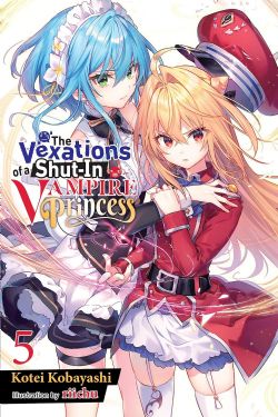 THE VEXATIONS OF A SHUT-IN VAMPIRE PRINCESS -  -ROMAN- (V.A.) 05