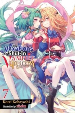 THE VEXATIONS OF A SHUT-IN VAMPIRE PRINCESS -  -ROMAN- (V.A.) 07