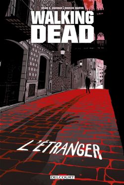 THE WALKING DEAD -  L'ÉTRANGER + LE RETOUR DE NEGAN (COUVERTURE RIGIDE) (V.F.)