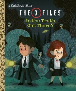 THE X-FILES -  IS THE TRUTH OUT THERE? (V.A.) -  A LITTLE GOLDEN BOOK