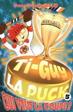 TI-GUY LA PUCK -  QUI VEUT LA COUPE ? 05