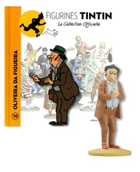 TINTIN -  FIGURINE DE OLIVEIRA DA FIGUEIRA + LIVRET + PASSEPORT (12CM) -  LA COLLECTION OFFICIELLE 16