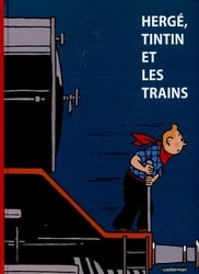TINTIN -  HERGÉ, TINTIN ET LES TRAINS (V.F.)