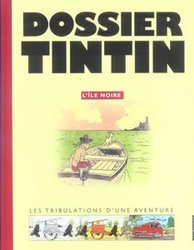 TINTIN -  L'ILE NOIRE: LES TRIBULATIONS D'UNE AVENTURE