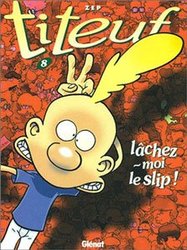 TITEUF -  LACHEZ-MOI LE SLIP ! (V.F.) 08