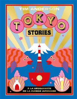 TOKYO STORIES - A LA DÉCOUVERTE DE LA CUISINE JAPONAISE