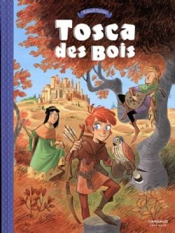 TOSCA DES BOIS -  JEUNES FILLES, CHAVALIERS, HORS-LA-LOI ET MÉNESTRELS 01