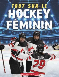 TOUT SUR LE HOCKEY FÉMININ -  (V.F.)