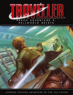 TRAVELLER -  REACH AVENTURE 9 - HELLWORLD HEISTS (ANGLAIS) 09 -  AVENTURE 09
