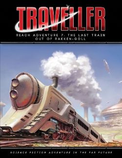 TRAVELLER -  THE LAST TRAIN OUT OF RAKKEN-GOLL (ANGLAIS) -  REACH ADVENTURE 7
