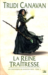 TRILOGIE DU MAGICIEN NOIR, LA -  LA REINE TRAITRESSE (GRAND FORMAT) 3 -  CHRONIQUES DU MAGICIEN NOIR 06