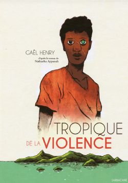 TROPIQUE DE LA VIOLENCE