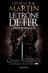 TRÔNE DE FER, LE -  L'INTÉGRALE (GRAND FORMAT) -  SONG OF ICE AND FIRE, A 01