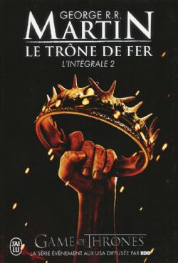 TRÔNE DE FER, LE -  L'INTÉGRALE -  SONG OF ICE AND FIRE, A 02