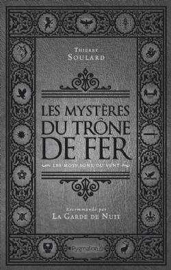 TRÔNE DE FER, LE -  LES MYSTÈRES DU TRÔNE DE FER -  MOTS SONT DU VENT, LES