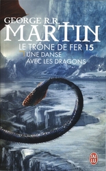 TRÔNE DE FER, LE -  UNE DANSE AVEC LES DRAGONS -  SONG OF ICE AND FIRE, A 15