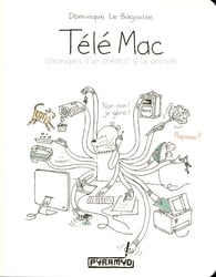 TÉLÉ-MAC -  CHRONIQUES D'UN CRÉATIF À LA MAISON