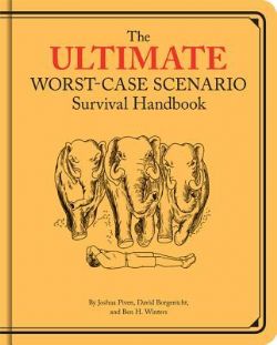 ULTIMATE WORST-CASE SCENARIO, THE -  SURVIVAL HANDBOOK